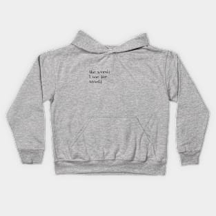 the words I use for myself Kids Hoodie